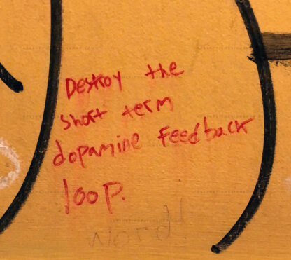 Destroy the short term dopamine feedback loop