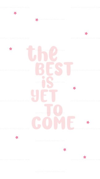 The best is yet to come | Pink aesthetic image for social media post or printable greeting card