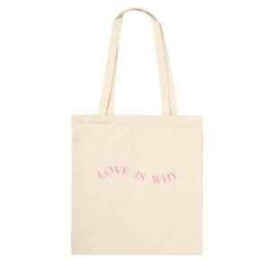 72c9c256-9516-4aff-9187-e948174b24f3.jpg 'Love is Why' Tote Bag