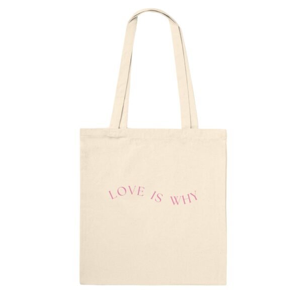 'Love is Why' Tote Bag